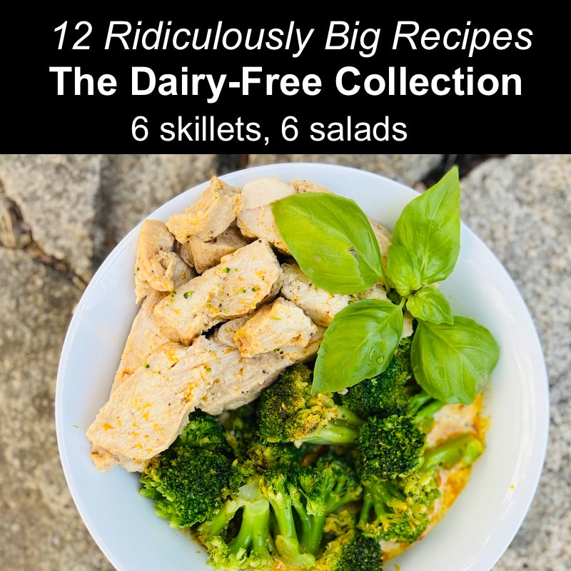 (DIGITAL ONLY) A Dozen Ridiculously Big Recipes, The Dairy-Free Collection