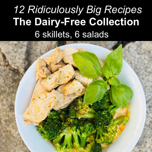 (DIGITAL ONLY) A Dozen Ridiculously Big Recipes, The Dairy-Free Collection