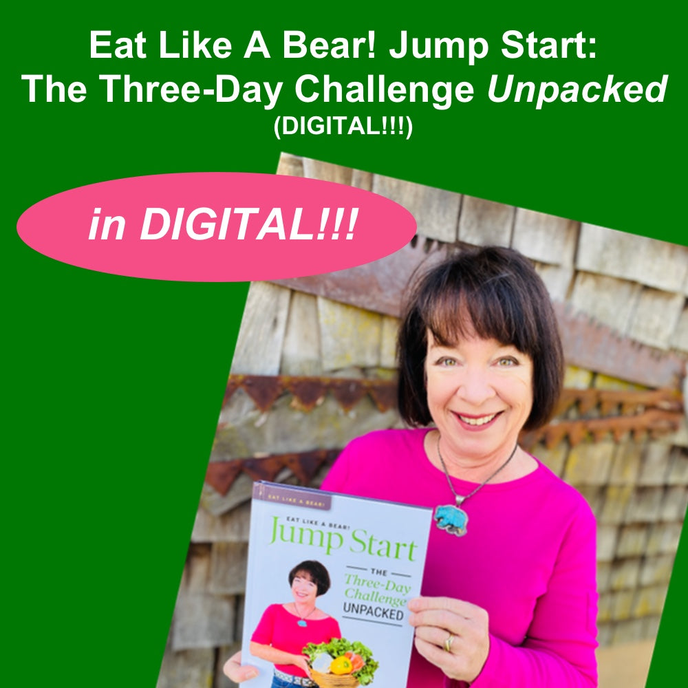 (DIGITAL ONLY) Eat Like a Bear! Jump Start: The Three-Day Challenge Unpacked (DIGITAL ONLY)
