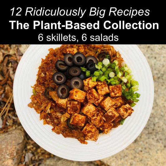 (DIGITAL ONLY) A Dozen Ridiculously Big Recipes, The Plant-Based Collection